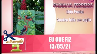 EU QUE FIZ – 13/05/21