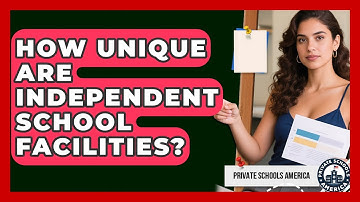 How Unique Are Independent School Facilities? - Private Schools America
