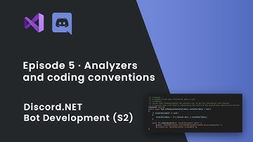 Discord.NET Bot Development (S2) · Analyzers and coding conventions · Episode 5 [OUTDATED, SEE DESC]