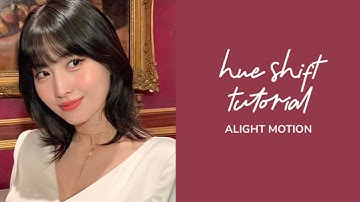 hue shift tutorial | alight motion