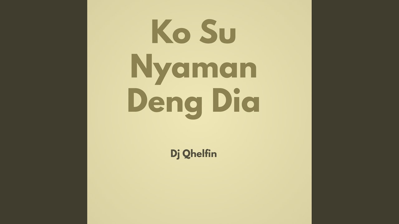 Ko Su Nyaman Deng Dia