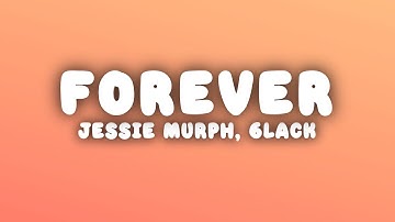 Jessie Murph - Forever (Lyrics) ft. 6lack