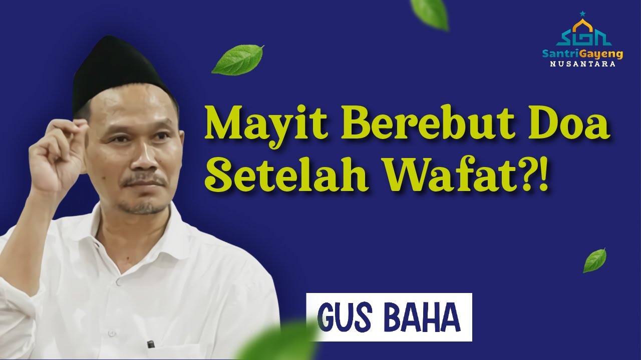 Gus Baha: Mayit Berebut Doa Setelah Wafat?! - YouTube
