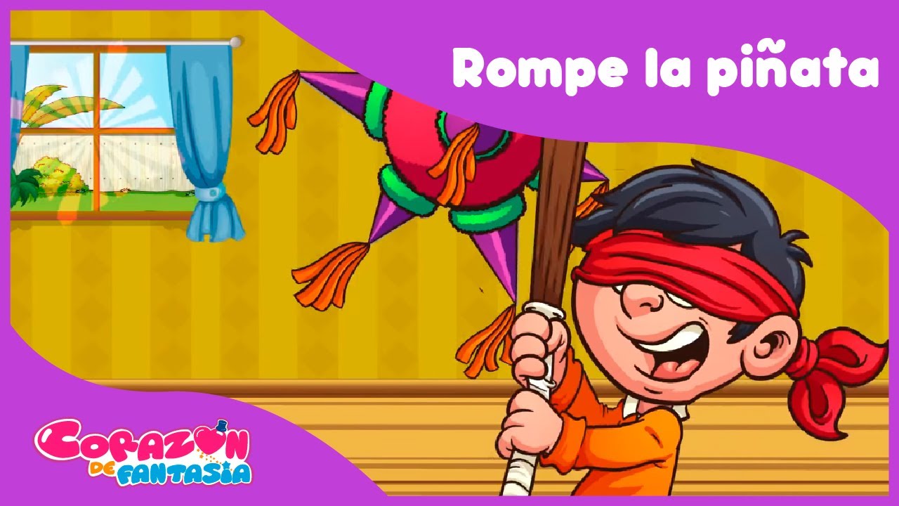 Rompe la Piñata - infantiles / Corazón de Fantasía - YouTube