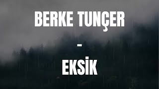 Berke Tunçer - Eksik Batu Akdeniz