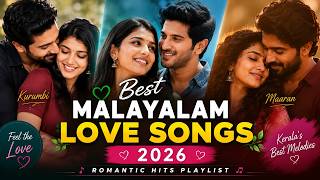 Best Malayalam Love Songs 2026 💚 Kurumbi • Kannil Kannil • Maaran | Romantic Hits Playlist