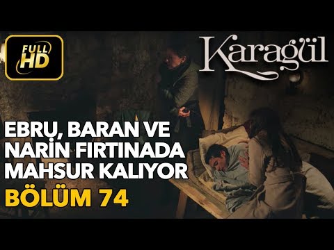 Karagül 74. Bölüm / Full HD (Tek Parça) - Ebru, Baran ve Narin Fırtınada Mahsur Kalıyor