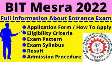 All About BIT MESRA 2022:Notification, Dates, Application, Eligibility, Pattern, Syllabus-Admit Card
