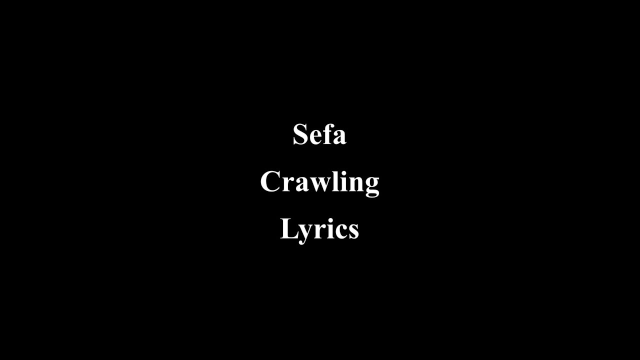 Sefa crawling lyrics