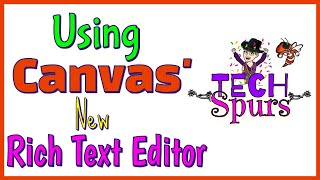 TECH Spur - Using the Canvas New Rich Text Editor