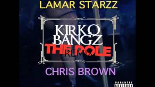 Kirko Bangz "The Pole" Featuring Chris Brown & Lamar Starzz