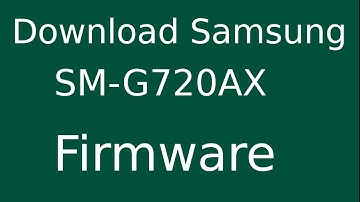 How To Download Samsung Galaxy Grand Max 4G SM-G720AX Stock Firmware (Flash File) For Update Device