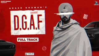 DGAF (Full Video) - Akash Ghuman | New Punjabi Songs 2022
