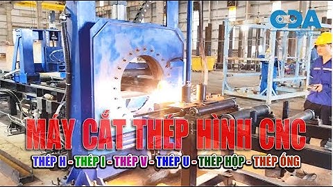MÁY CẮT THÉP HÌNH CNC | CẮT THÉP H/V/U/ THÉP ỐNG/ THÉP HỘP | CÔNG TY TNHH CHÂU ĐÀ