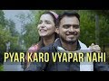 Pyar Karo Vyapar Nahi - Amit Bhadana