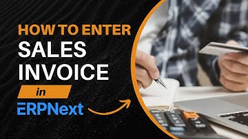 How to Enter Sales Invoice in ERPNext - Step-by-Step Guide