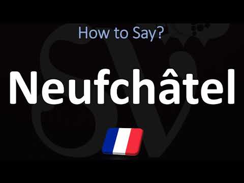 How to Pronounce Neufchâtel? (FRENCH)