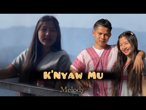 Melody K Nyaw Mu Official Music Video