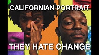 Californian Portrait of THEY HATE CHANGE