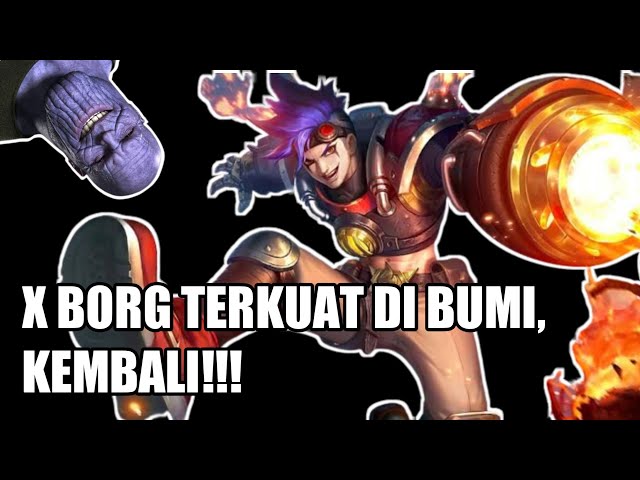 X BORG TERKUAT DI BUMI KEMBALI!! 🗿 - Mobile Legends Gameplay class=