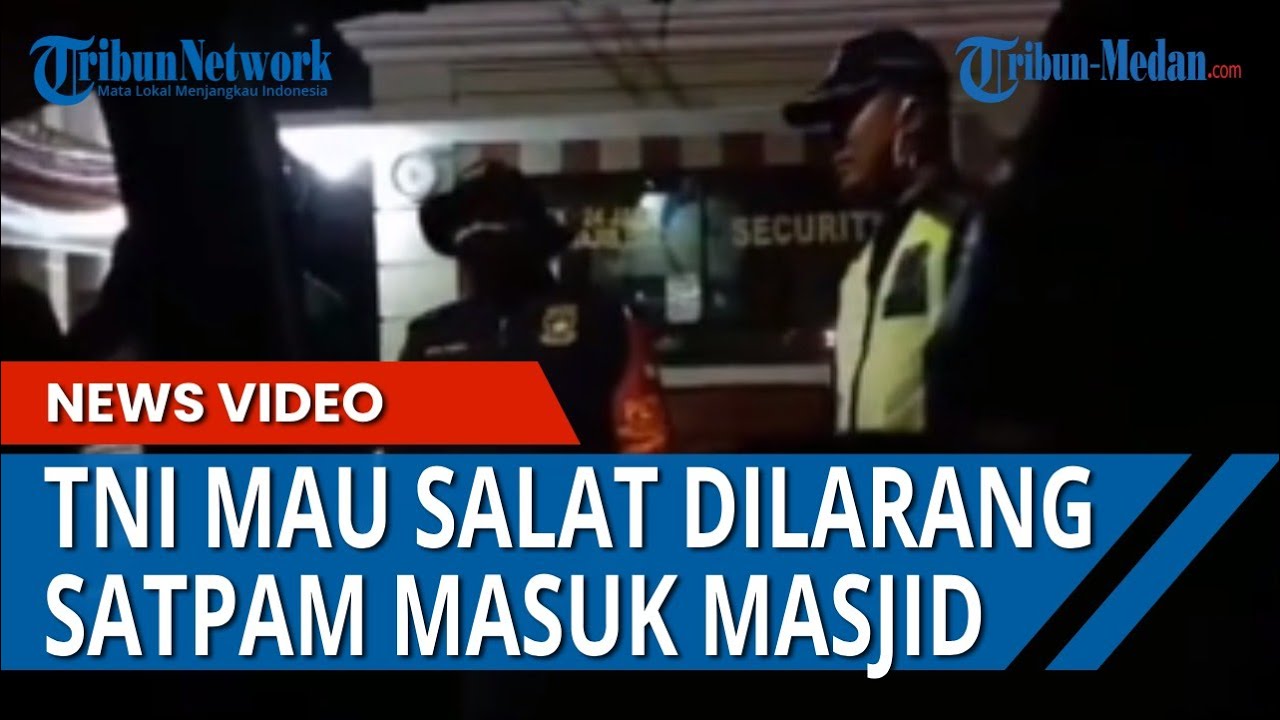 Viral Anggota TNI Mau Salat Dilarang Masuk Masjid, Satpam: Saya Sedang Menjalankan Tugas Pak