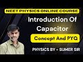 Introduction of capacitor||NEET JEE 12th||Physics By -Sumer Sir||@Strivephysicstuition