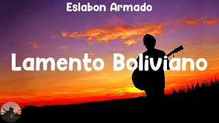 Eslabon Armado - Lamento Boliviano (letra)