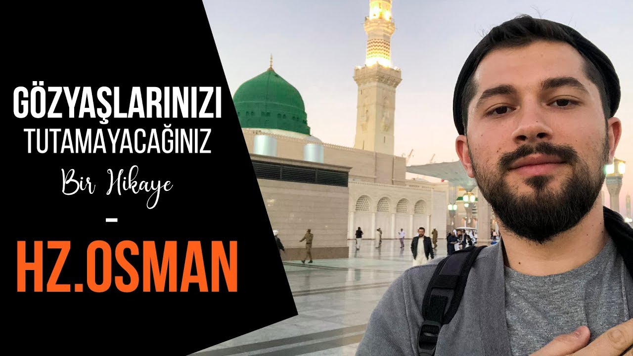 Gözyaşlarınızı Tutamayacağınız Bir Hikaye- Hz.Osman