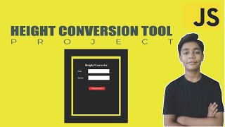 JAVASCRIPT Course Project Based Learning - Height Conversion Tool Using Javascript Project #44