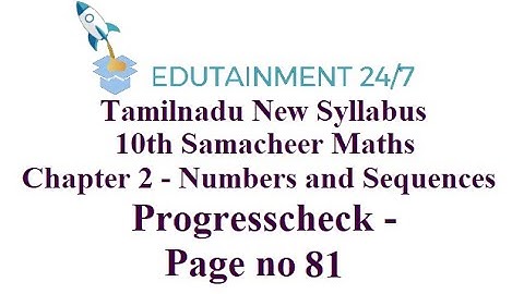 10th std Maths|TN Samacheer Syllabus|NumbersandSequences|Progresscheck 20 Solution|Pageno 81|Session