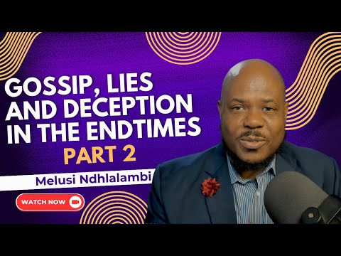 Gossip, Lies & Deception - The End Time Trap for Superficial Believers (Part 2)