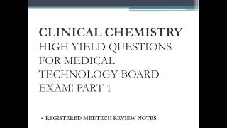 CLINICAL CHEMISTRY HIGH YIELD QUESTIONS FOR MEDICAL TECHNOLOGY BOARD EXAM!  Part 1