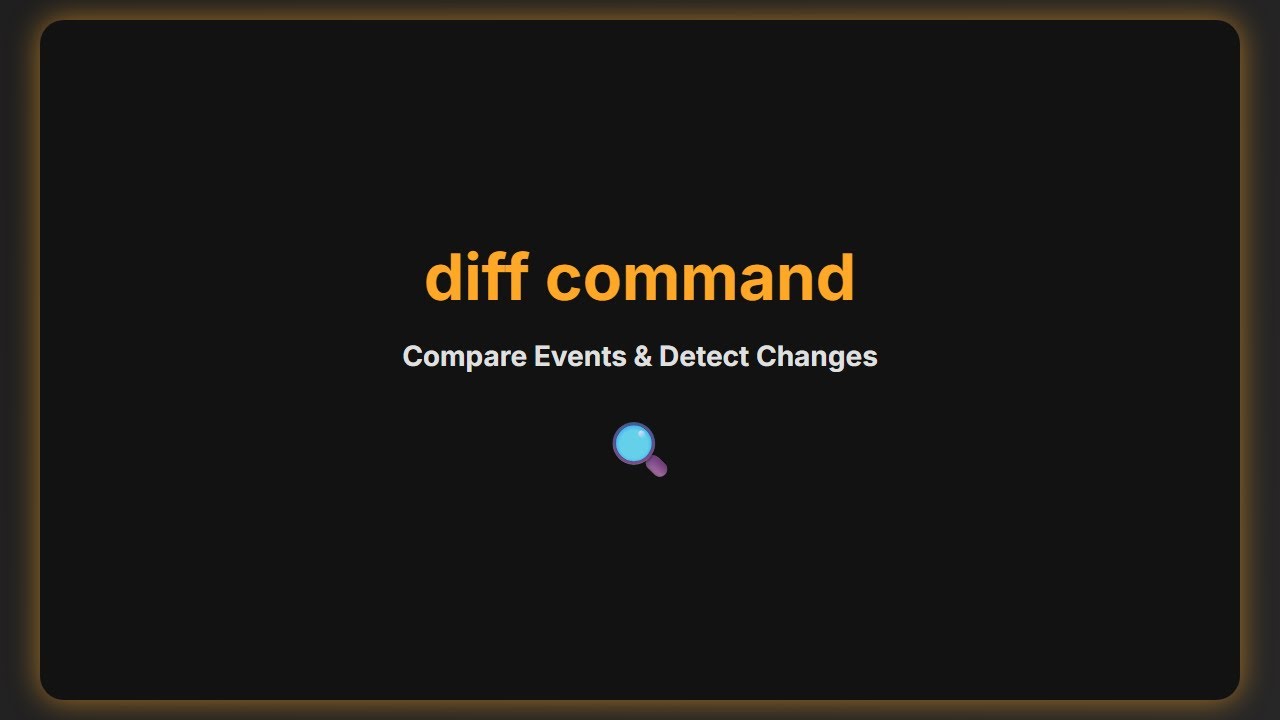 Learn the diff Command for Event Comparison and Change Detection - YouTube