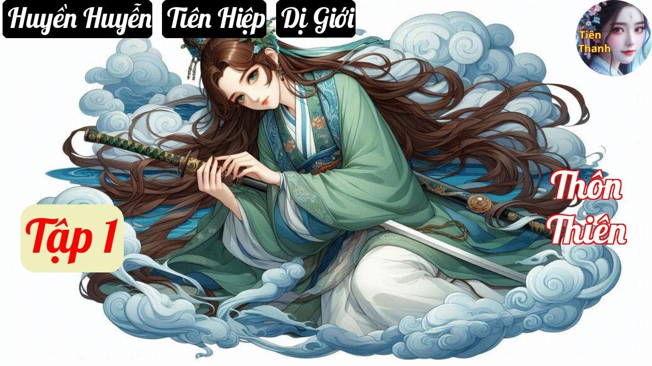 [Tập 1] Thôn Thiên - Chương 1-53 - Truyện Huyền Huyễn, Tiên Hiệp, Dị Giới Hay nhất