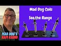 Mad dog coils see the range