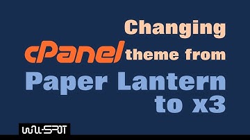 How To Change cPanel Theme From Paper Lantern To X3