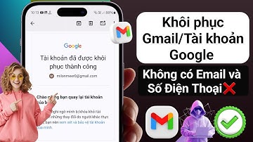 Cách khôi phục tài khoản Gmail mà không cần số điện thoại và email khôi phục 2025