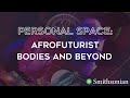 view Personal Space: Afrofuturist Bodies and Beyond digital asset number 1