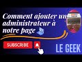 Le geek  comment ajouter un administrateur  une page facebook 