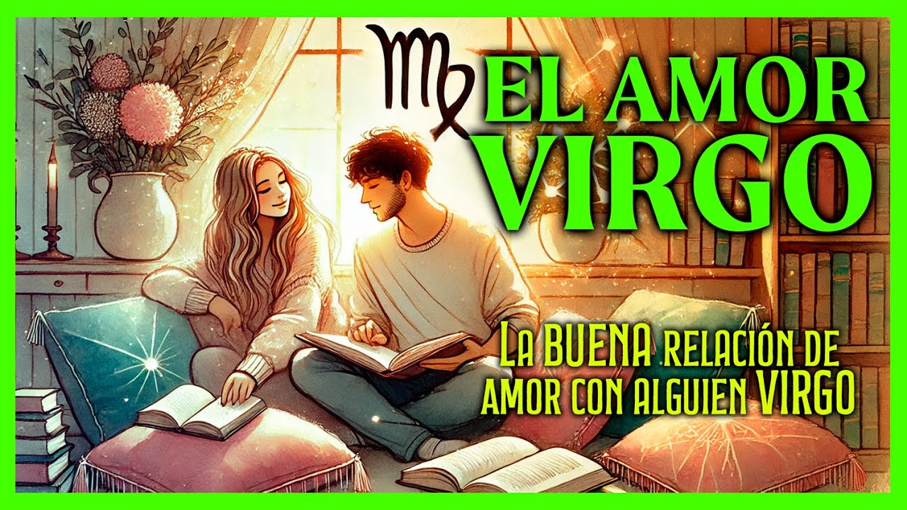Así es VIRGO en el AMOR ¿Cómo Aman y Cómo se Sienten Amados?