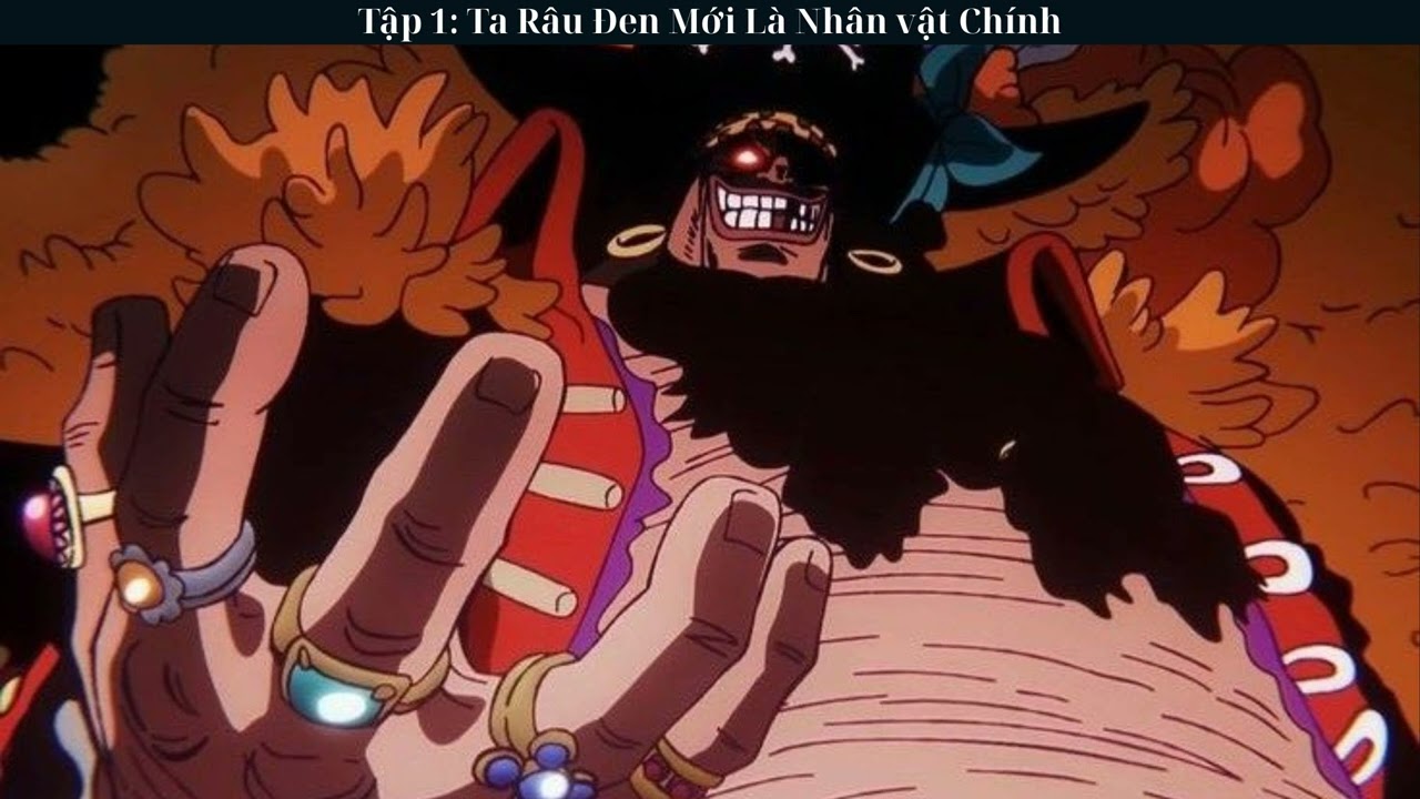 Tập 01: Ta Râu Đen Mới Là Nhân vật Chính - Đồng Nhân - Xuyên Không - Hệ Thống - One Piece