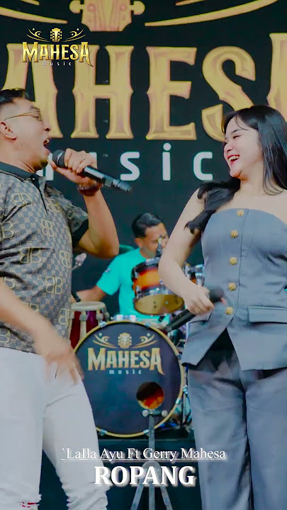 Download lagu LAILA AYU FT GERRY MAHESA - ROPANG sudah tayang Ytc MAHESA #mahesamusic #dangdutkoplo