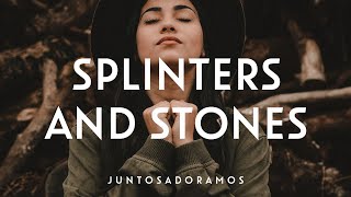 Video thumbnail of "Splinters and Stones // Hillsong United (Vídeo Letra com Tradução)(Português)"