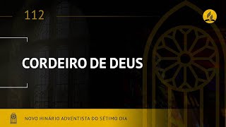 Video thumbnail of "Novo Hinário Adventista • Hino 112 • Cordeiro de Deus"