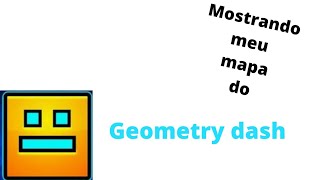 Mostrando Meu Mapa Do Geometry Dash (Versão 1.4)