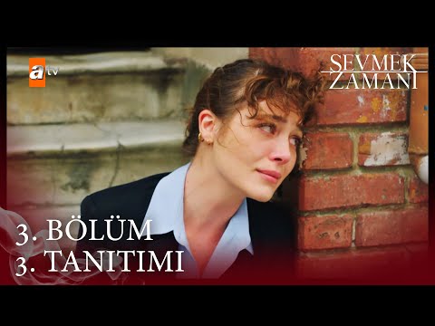 Sevmek Zamanı 3. Bölüm 3. Tanıtımı