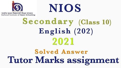 Nios Secondary English (202) solved tma 2021 || 202 assignment || class 10 english assignment