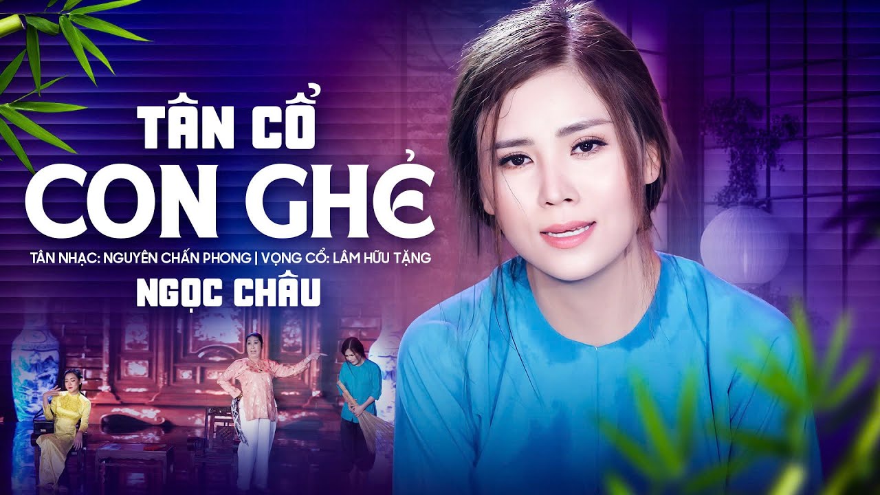 Tân Cổ Con Ghẻ - Ngọc Châu | Official Mv