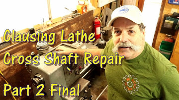How To Repair Crosshaft Variable Speed for Clausing Lathe Part 2 Final