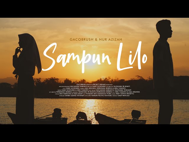 Sampun Lilo - Gacobrush feat Nur Azizah (Official Music Video) class=